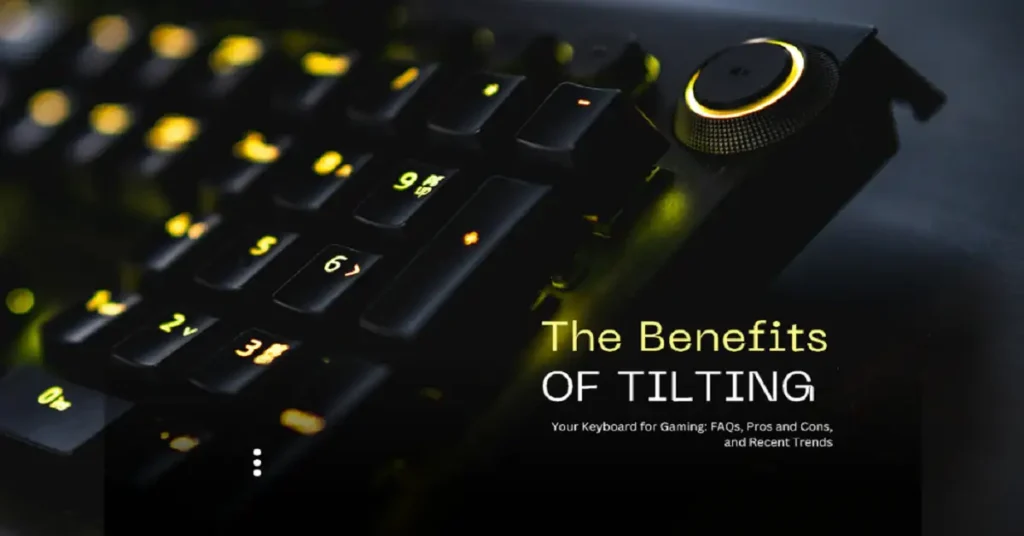 why do gamers tilt their keyboard tportstick