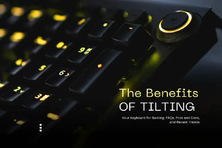 why do gamers tilt their keyboard tportstick